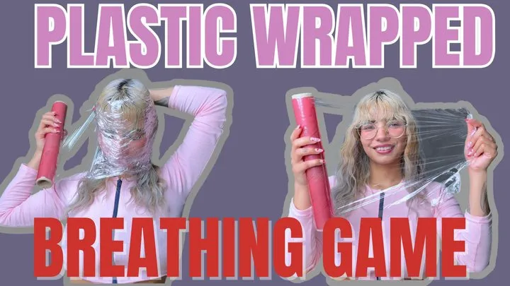 Plastic wrapped breathing game