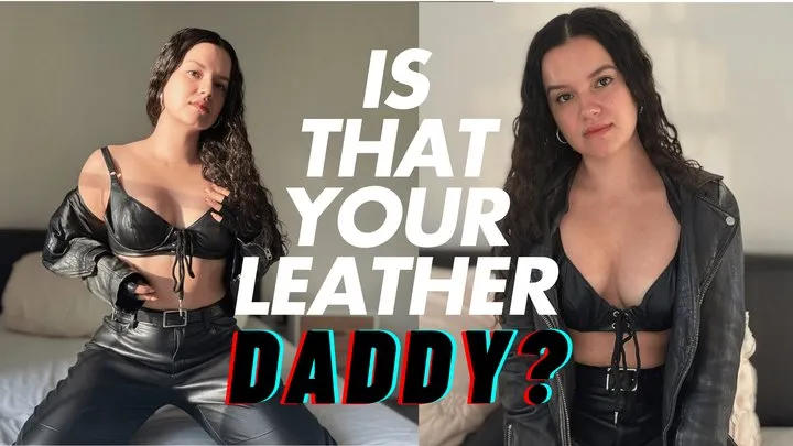 Is That Your Leather Step-Daddy?