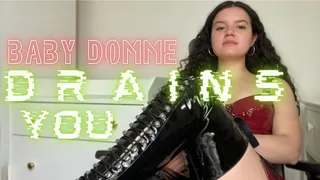 Baby Domme Drains You