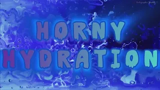 Hydrated and Horny