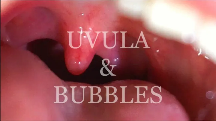 Uvula and Bubbles inside mouth