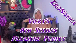 Vicky's 8th Session - Pleasure Puppet