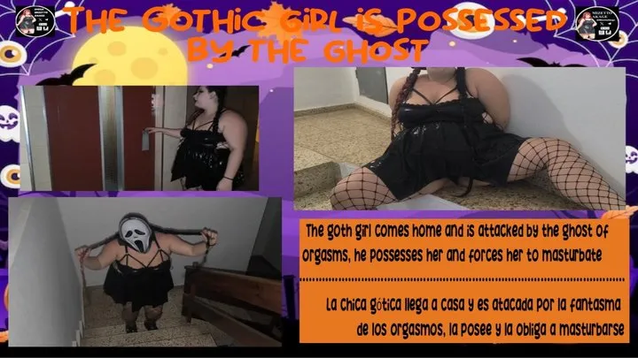 THE GOTHIC GIRL IS POSSESSED BY THE GHOST