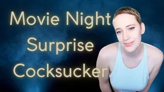 Movie Night Surprise Cocksucker