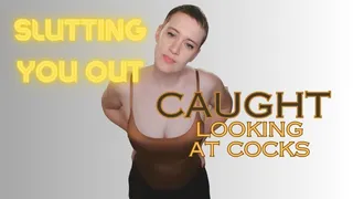 Slutting You Out - Caught Looking At Cocks