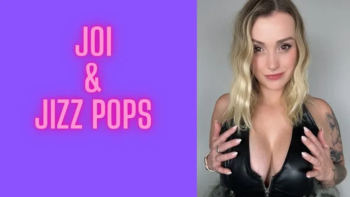 JOI & Jizz Pops