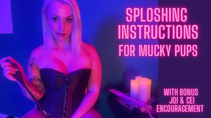 Sploshing instructions for mucky pups