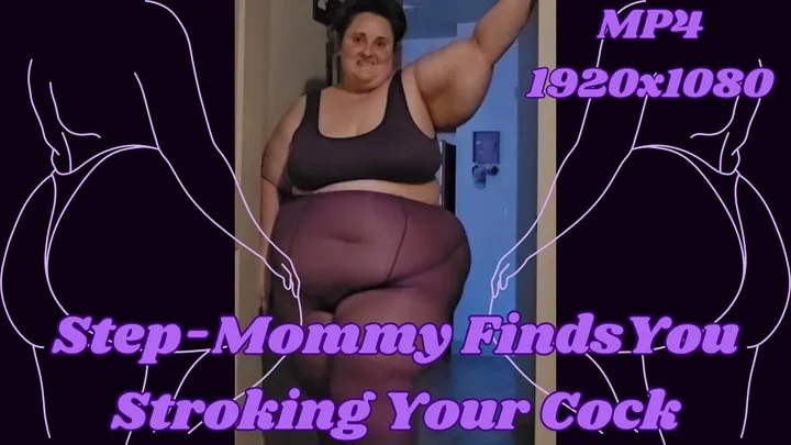 SSBBW Step-Mommy Rachel Walks In On You Stroking Your Cock