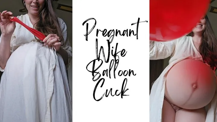 Pregnant Wife Balloon Cuck - A humiliation scene featuring Cuckolding, Balloon Fetish, Belly Fetish, and Hot Wife ft MILF Sassypantz