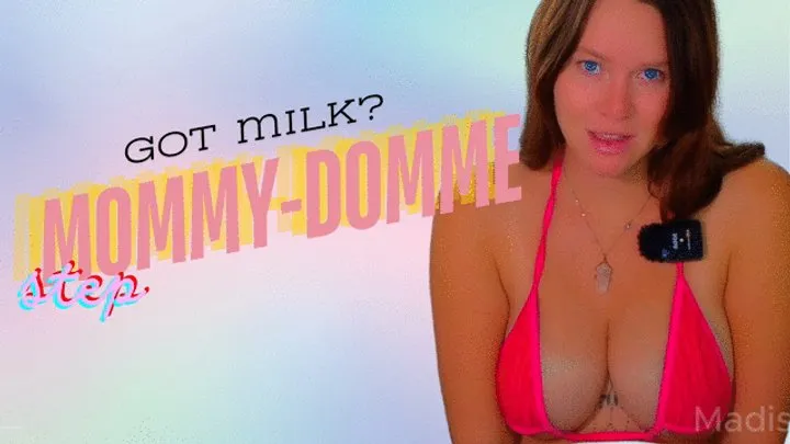 Got Milk? Step-mommy Domme