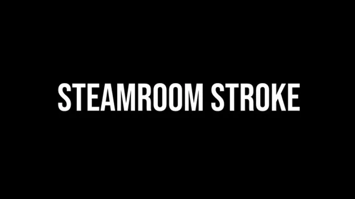 Steam Room Stroke