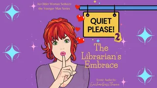 Quiet Please 02: The Librarian's Embrace - Older woman younger man fantasy