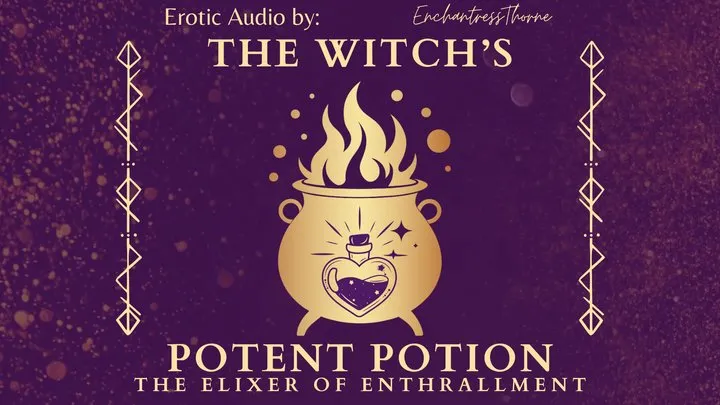 The Witch's Potent Potion - The Elixir of Enthrallment