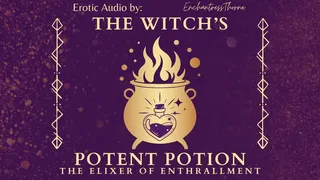 The Witch's Potent Potion - The Elixir of Enthrallment