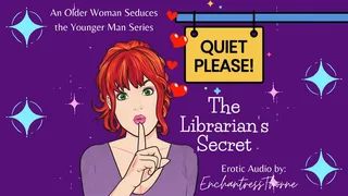 Quiet Please 01: The Librarian's Secret - Older woman younger man fantasy