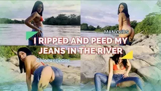 I RIPPED AND PEED IN MY JEANS IN THE RIVER