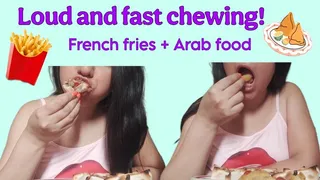 Loud and fast chewing: french fries and Arab food