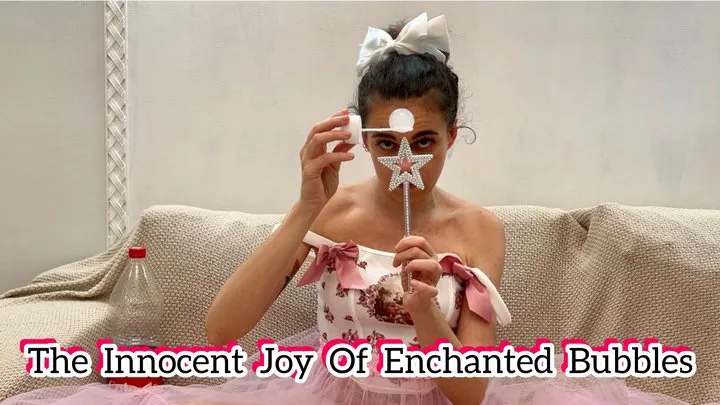 THE INNOCENT JOY OF ENCHANTED BUBBLES