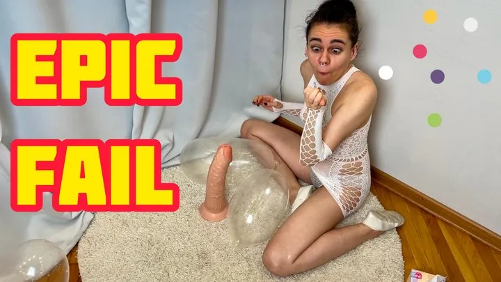 I BLOW CONDOMS WITH MY MOUTH, A BIG DILDO AND AN EPIC FAIL