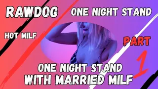 Bareback One night stand with Married MILF Part 1