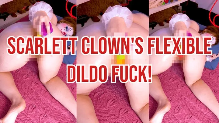 Scarlett Clown's Flexible Dildo Fuck!