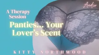 A Therapy Session - Panties: Your Lovers Scent