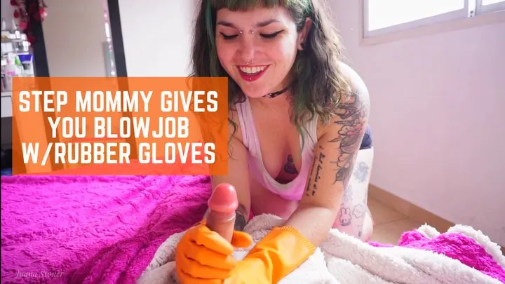 Step mommy gives you a blowjob with rubber gloves