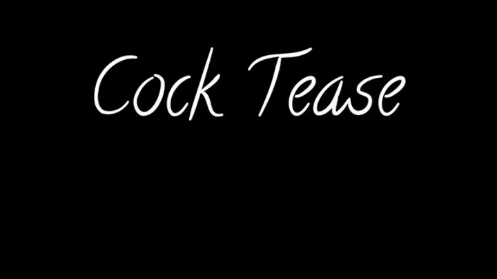 Cock Tease