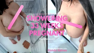 Showering - 33 Weeks Pregnant