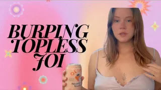 Topless Burping JOI