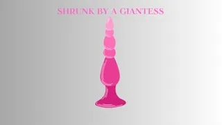 SHRUNK BY A GIANTESS MESMERIZE - Shrinking Fantasy, Erotic Giantess Fantasy Mind Fuck