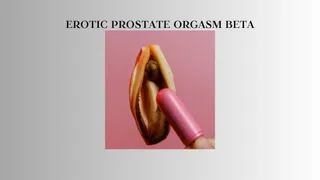 SEDUCTIVE MISTRESS GIVES YOU EROTIC PROSTATE ORGASM BETA - Advanced Prostate Orgasm Training