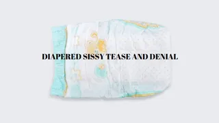 DIAPERED SISSY TEASE AND DENIAL - ABDL Sissy Mind Fuck