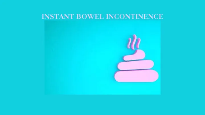 INSTANT BOWEL MESSING INCONTINENCE - ABDL Mind Fuck