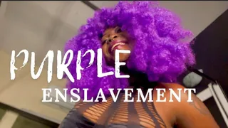 Purple Enslavement