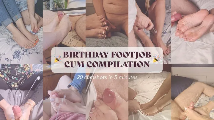 BIRTHDAY FOOTJOB CUM COMPILATION - 20 footjob and toejob cumshots, and cum on feet!