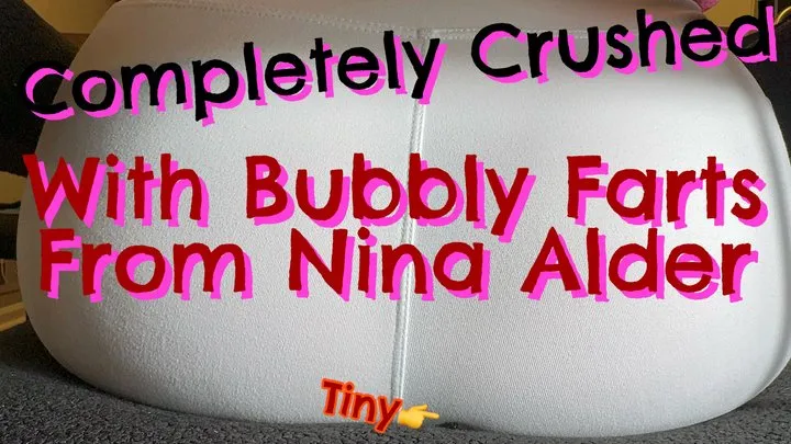 Unaware Crushed Under Bubbly Farts -Nina Alder