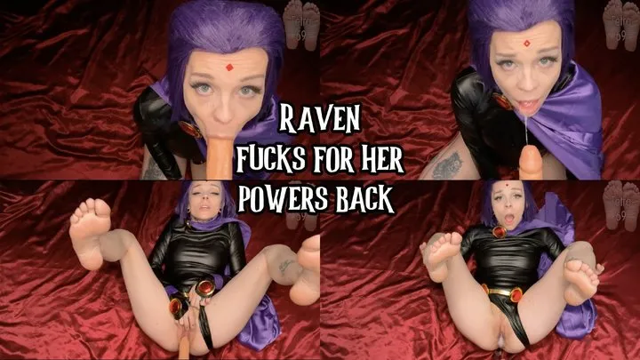 Raven Fucks For Her Powers Back