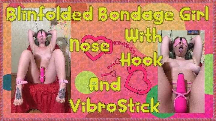 Blindfolded and bondage girl with nose hook ans vibro stick