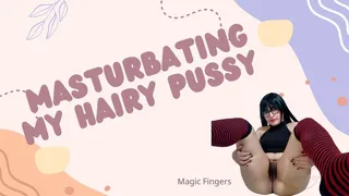 Masturbating my hairy pussy