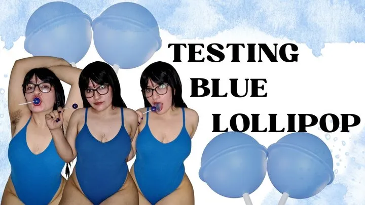 Testing blue lollipop