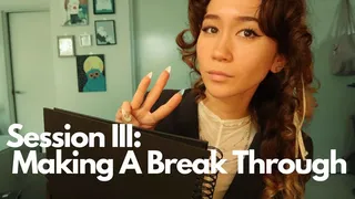 Session IV: Making A Break Through