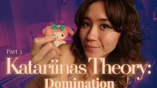 Katariina's Theory III : Domination