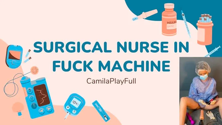 Surgical nurse in fuck machine