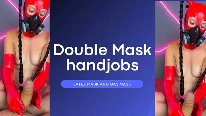 Double mask handjobs