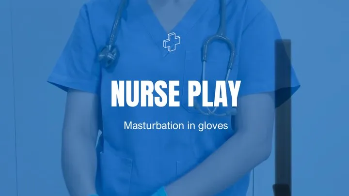 Nurse play masturbation in gloves