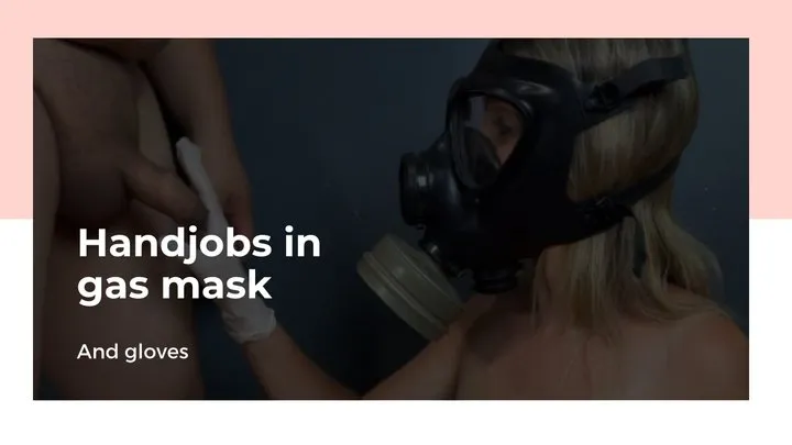 gas mask handjobs with cum on the mask