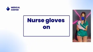 nurse gloves on