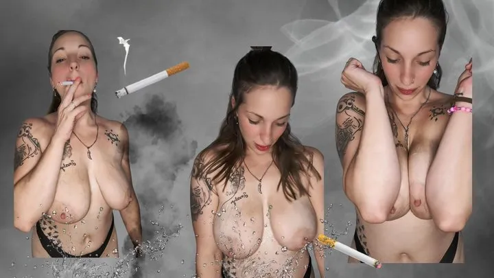 Smoking while stretching my nipples and slobbering on my tits before taking a shower