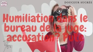 Bienvenue dans le bureau de la juge - accusation petite pute